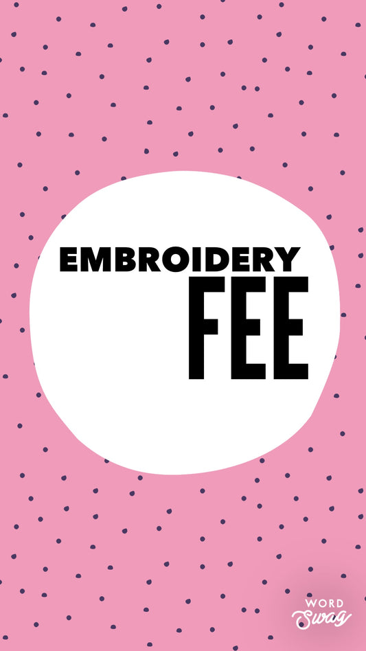 Emboirdery Fee